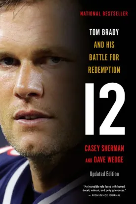 12: Tom Brady and His Battle for Redemption Paperback  September 1, 2020