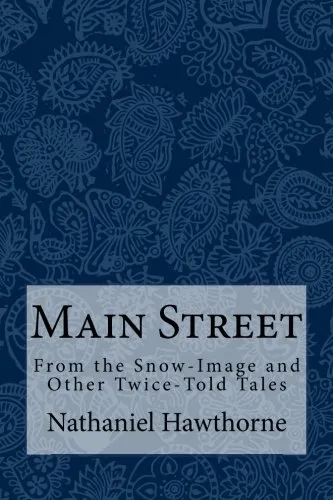 Main Street: From the Snow-Image and Other Twice-Told Tales Paperback  October 9, 2017