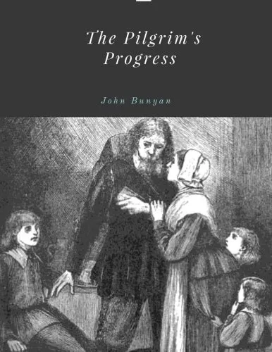 The Pilgrim's Progress by John Bunyan Paperback  August 25, 2017