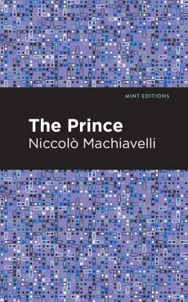 The Prince (Mint Editions (Historical Documents and Treaties)) Hardcover  April 13, 2021